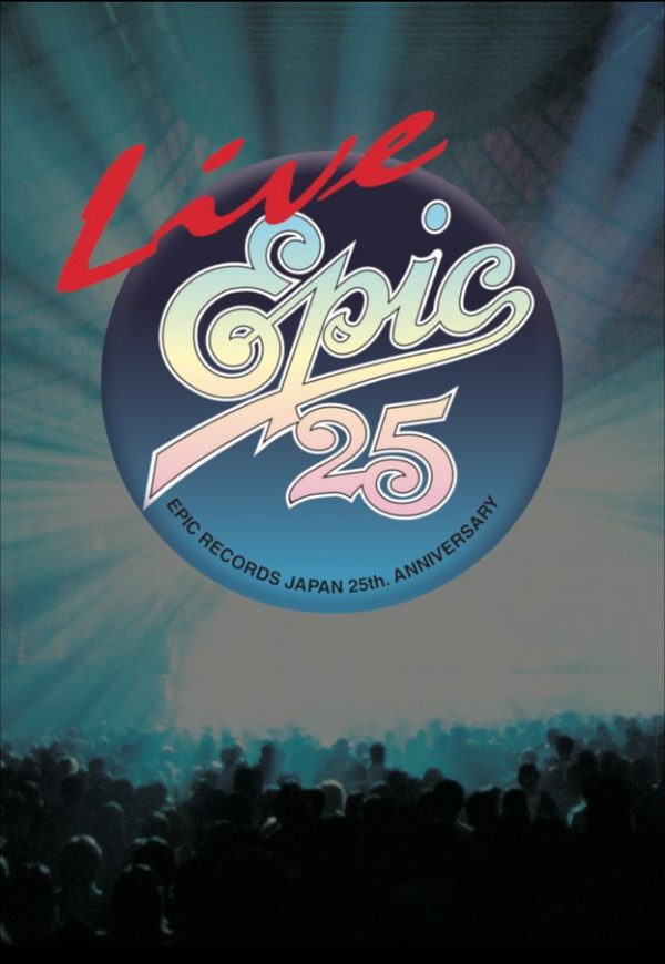 Live EPIC 25 渡辺美里 TMN 鈴木雅之 大江千里 小比類巻佐野元春 鈴木雅之、TM NETWORK、渡辺美里、佐野元春ら出演「Live EPIC 25